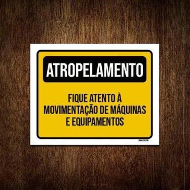 Imagem de Kit 10 Placas Atropelamento Fique Atento Máquinas - Sinalizo.Com