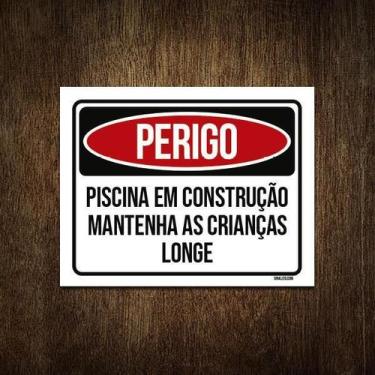 Imagem de Placa Perigo Piscina Construção Crianças Longe 18X23 - Sinalizo.Com