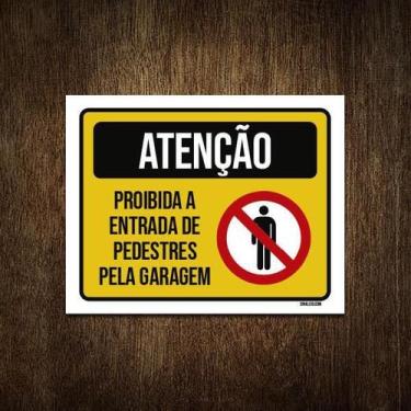 Imagem de Placa Atenção Proibida Entrada Pedestres Garagem 18X23 - Sinalizo.Com