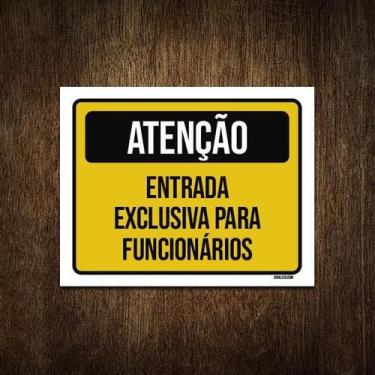 Imagem de Placa Atenção Entrada Exclusiva Para Funcionários 18X23 - Sinalizo.Com