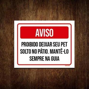 Imagem de Kit 5 Placa Sinalização - Aviso Proibido Deixar Pet Solto - Sinalizo