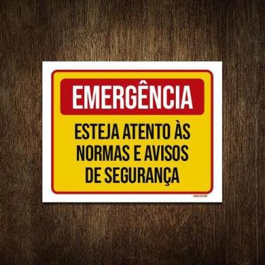 Imagem de Placa Sinalização Emergência Esteja Atento Normas 27X35 - Sinalizo