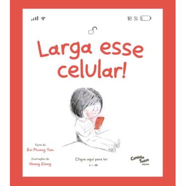 Imagem de Livro - Larga esse Celular! O livro infantil sobre o uso de tela - Uma