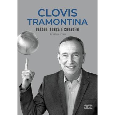 Imagem de Livro - Clovis Tramontina: Paixão, Força e Coragem