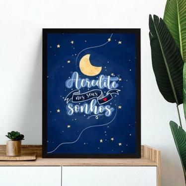 Imagem de Quadro Espacial - Acredite Nos Seus Sonhos 24x18cm - Quadros On-line, 