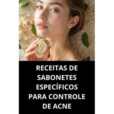 Imagem de Livro Receitas de Sabonetes Específicos para Controle de Acne - Duke E