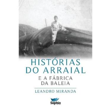 Imagem de Histórias do arraial e a fábrica da baleia - SOPHIA EDITORA
