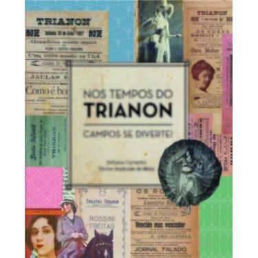 Imagem de Nos tempos do Trianon: campos se diverte! - NUMA EDITORA, 3
