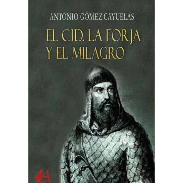 Imagem de El Cid. La forja y el milagro - Espanhol
