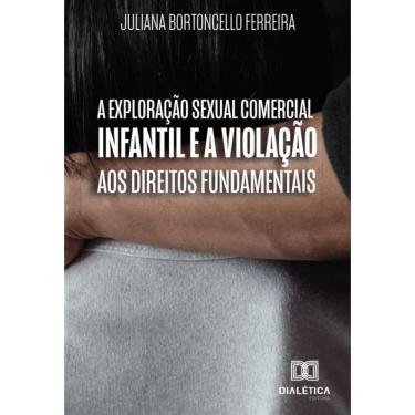 Imagem de A exploração sexual comercial infantil e a violação aos direitos fundamentais - Português