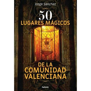 Imagem de 50 lugares mágicos de la Comunidad Valenciana - Espanhol