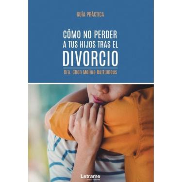 Imagem de Cómo no perder a tus hijos tras el divorcio. Guía práctica - Espanhol