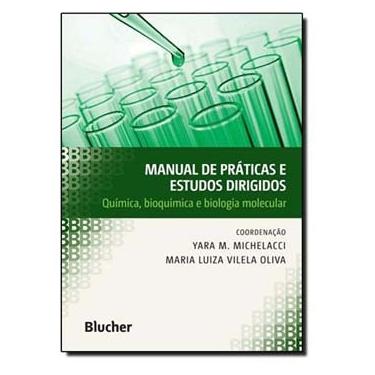 Imagem de Livro - Manual de Práticas e Estudos Dirigidos: Química, Bioquímica e Biologia Molecular - Yara M. Michelacci e Maria Luiza Vilela Oliva