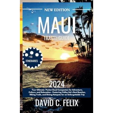 Imagem de Maui Guidebook 2024: Your Ultimate Pocket Sized Companion for Adventure, Culture, and Relaxation - Featuring Valley Isle's Best Beaches, Hiking Trails, and Dining Hotspots for an Unforgettable Trip: 1