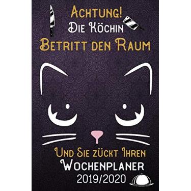 Imagem de Achtung! Die Köchin betritt den Raum und Sie zückt Ihren Wochenplaner 2019 - 2020: DIN A5 Kalender / Terminplaner / Wochenplaner 2019 - 2020 18 ... Feiertage, Passwort und Kontakt Liste
