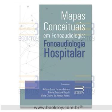 Imagem de Mapas Conceituais em Fonoaudiologia: Fonoaudiologia Hospitalar - Book 