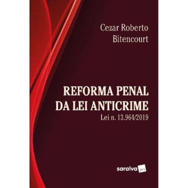 Imagem de Reforma Penal Sob a Ótica Da Lei Anticrime (Lei Nº 13.964/2019)