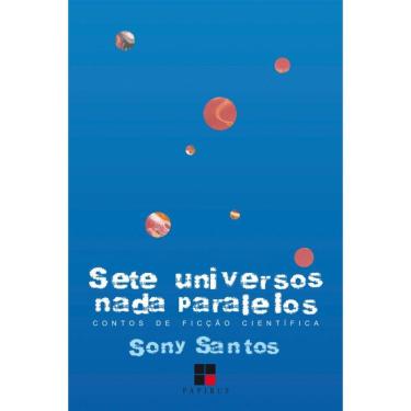 Imagem de Sete universos nada paralelos: Contos de ficção científica