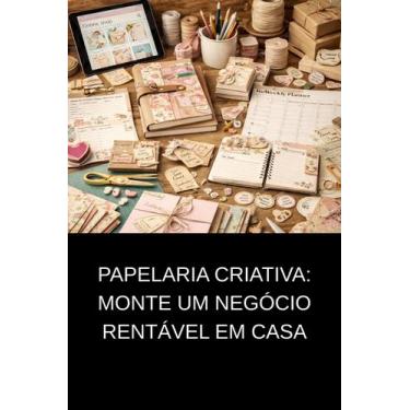 Imagem de Papelaria Criativa Monte um Negócio Rentável em Casa - DUKE EDITORA
