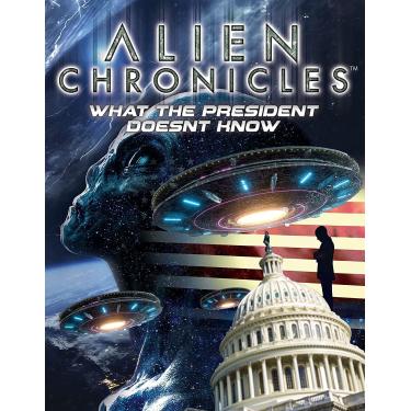 Imagem de ALIEN CHRONICLES: WHAT THE PRESIDENT DOESN'T KNOW