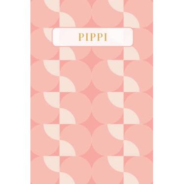 Imagem de Pippi: Lined Writing Notebook Journal with Personalized Name | Minimal Personalized Name Gift Journals | 6 x 9 inches | 130 Pages |