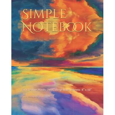 Imagem de Simple Notebook: For Creative Minds: 240 College Ruled Sheets- 8" x 10"