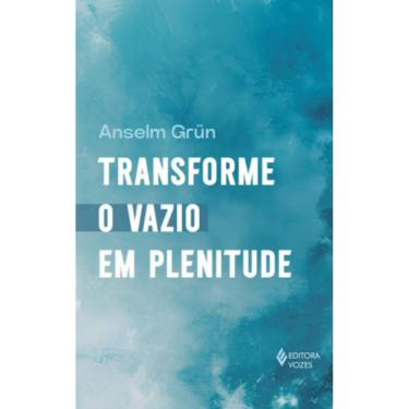 Imagem de Transforme o vazio em plenitude