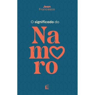 Imagem de O significado do namoro – Descubra o propósito do relacionamento amoroso na vida cristã