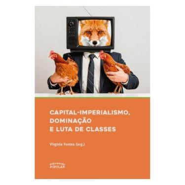 Imagem de Capital-Imperialismo, Dominação E Luta De Classes