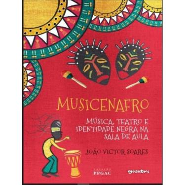 Imagem de Musicenafro - Musica, Teatro E Identidade Negra Na Sala De Aula - Volume 1