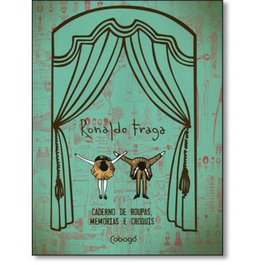 Imagem de Ronaldo Fraga - Caderno De Roupas, Memorias E Croquis