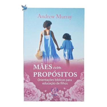 Imagem de Livro Mães Com Propósito - Andrew Murray Baseado Na Bíblia