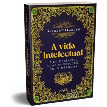 Imagem de Livro - A vida intelectual  Seu espírito, suas condições, seus métodos