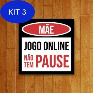 Imagem de Kit 3 Placa Decorativa - Mãe Jogo Online Não Tem Pause - Legiao Nerd