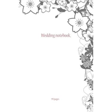 Imagem de Wedding Notebook: Stylish wedding planning notebook for wedding planner and organizer (Paperback) - Ideal for taking notes, Wedding planning ideas, ... a budget and Logging the way to marriage.