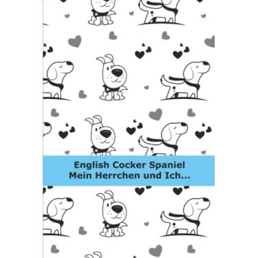 Imagem de English Cocker Spaniel | Mein Herrchen und Ich: Notizbuch und tolles Geschenk für English Cocker Spaniel Hundehalter