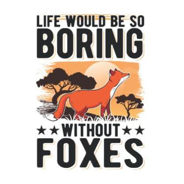 Imagem de Fuchs Tagesplaner: Life would be so boring without Foxes Fuchs/Kalender 2023 & 2024 / Wochenplaner Tagesplaner Planer/Planungsbuch To-Do-Liste / 6x9 Zoll / 100 ausfüllbare Seiten