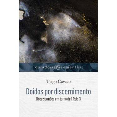 Imagem de Doidos Por Discernimento : Doze Sermões Em Torno De 1 Reis 3