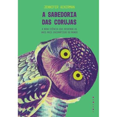 Imagem de A sabedoria das corujas: a nova ciência que desvenda as aves mais enigmáticas do mundo