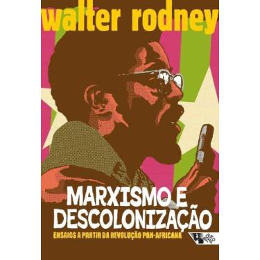 Imagem de Marxismo e Descolonização - Ensaios A Partir da Revolução Pan-Africana