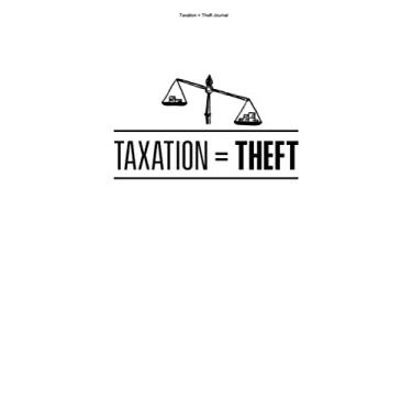 Imagem de Taxation = Theft Journal: 100 Pages | Graph Paper Grid Interior | Tax Funny America US Theft Taxation Taxes American Libertarian