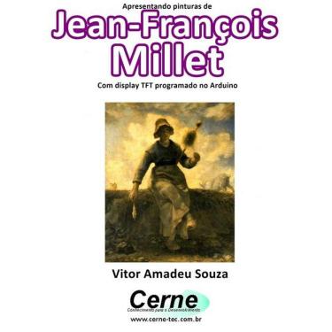 Imagem de Apresentando Pinturas De  Jean-Francois Millet Com Display Tft Programado No Arduino