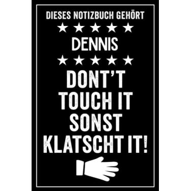 Imagem de Dennis - Don't touch it sonst klatscht it!: Lustiges Personalisiertes Notizbuch A5 I 120 Seiten I Klassisch & Elegant In Schwarz I Das perfekte, individuelle Geschenk für Familie, Freunde, Kollegen