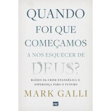 Imagem de Livro - Quando foi que começamos a nos esquecer de Deus?