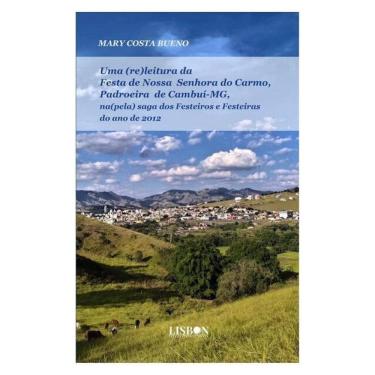 Imagem de Uma (Re)Leitura Da Festa De Nossa Senhora Do Carmo, Padroeira De Cambuí-Mg, Na/Pela Saga Dos Festeir
