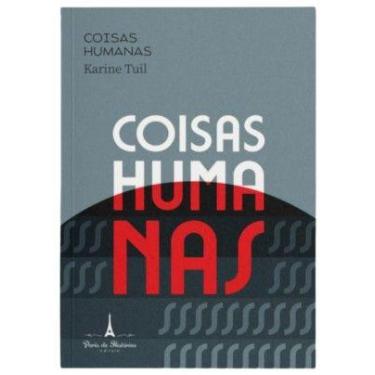 Imagem de Coisas Humanas - PARIS DE HISTORIAS EDITORA