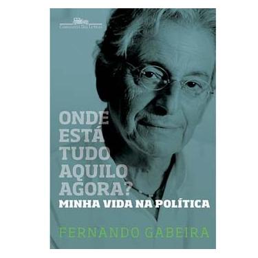 Imagem de Livro - Onde Está Tudo Aquilo Agora? Fernando Gabeira