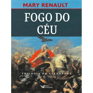 Imagem de Fogo Do Ceu - Trilogia De Alexandre - Vol. 1