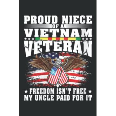 Imagem de Proud Niece of a Vietnam Veteran Military Freedom Isn T Free: Lined For Memo Diary Journal, Memo Diary Subject Notebooks Planner for Travelers, Students, Office - 6" x 9", 100 Pages