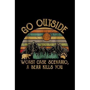 Imagem de GO OUTSIDE WORST CASE SCENARIO, A BEAR KILLS YOU: go outside worst case scenario a bear kills you camping Journal/ Notebook Blank Lined Ruled 6’’x9’’ 120 Pages